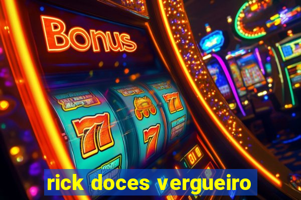 rick doces vergueiro